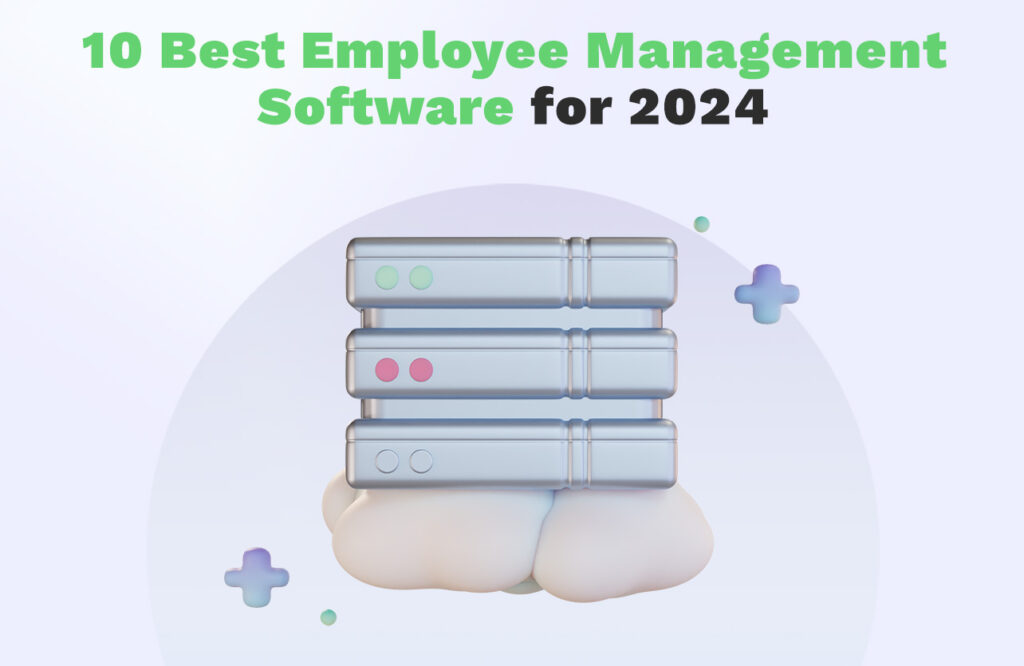 10 Best Employee Management Software for 2024