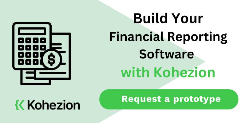 BUILD YOUR PROTOTYPE FINANCIAL REPORTING SOFTWARE WITH KOHEZION
