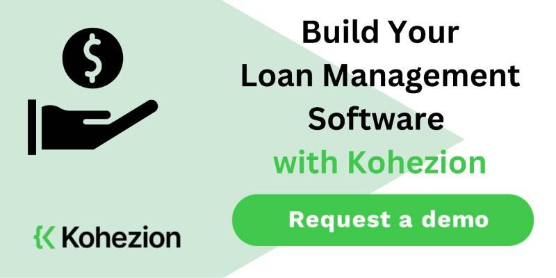 request a demo and build your loan management software with kohezion