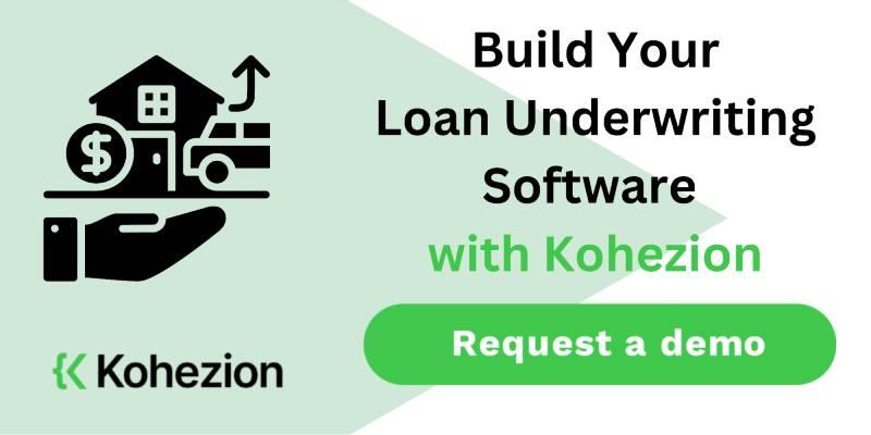 build your loan underwriting software with kohezion