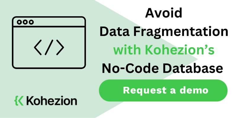 avoid data fragmentation with kohezions no code database