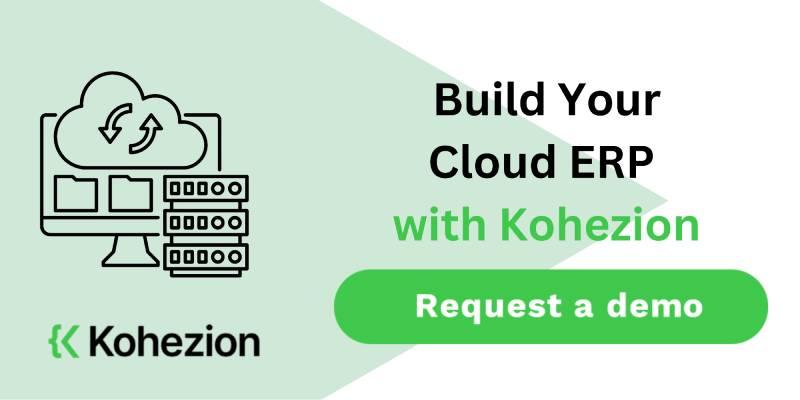 request a demo and build your cloud erp with kohezion