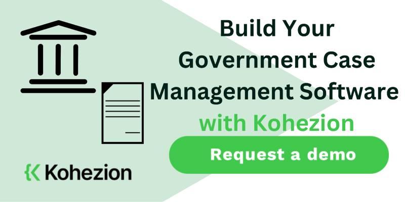 build your government case management software with kohezion