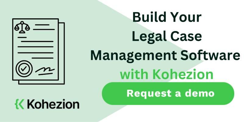 request a demo and build your legal case management software with kohezion