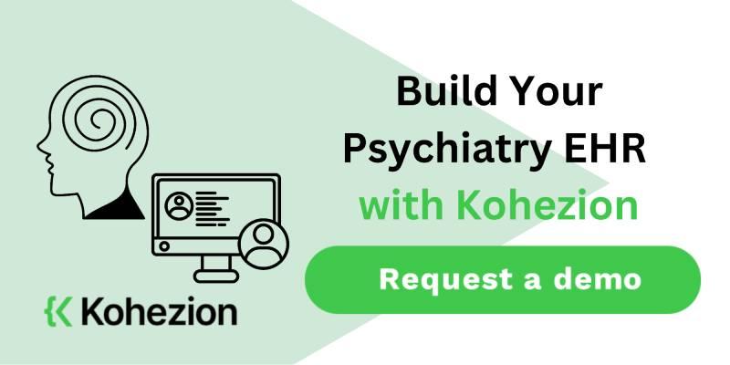 build your psychiatry ehr with kohezion