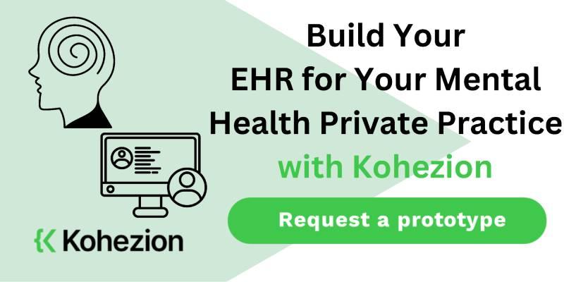 request a prototype ehr for mental health private practice from kohezion