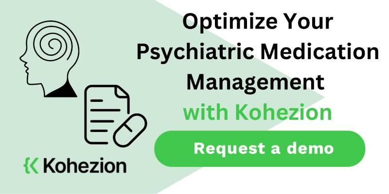 request a demo and optimize your psychiatric medication management with kohezion