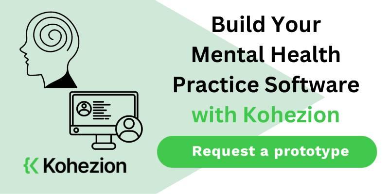 request a mental health practice software prototype from kohezion